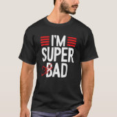 Ik ben Super Bad Dad Funny Vaderdag Papa Pun Jokes T-shirt (Voorkant)
