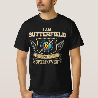 Ik Ben SUTTERFIELD Wat Is Jouw Superkracht T-shirt
