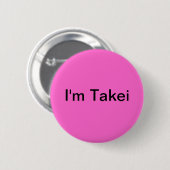 Ik ben Takei Ronde Button 5,7 Cm (Voorkant /achterkant)