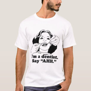 IK BEN TANDARTS. ZEG AH. T-SHIRT