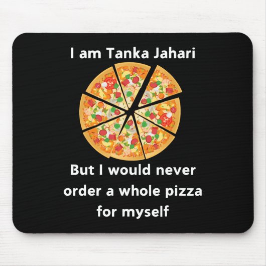 Ik ben Tanka Jahari Funny Pizza Lover Muismat (Voorkant)