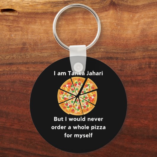 Ik ben Tanka Jahari Funny Pizza Lover Sleutelhanger (Voorkant)