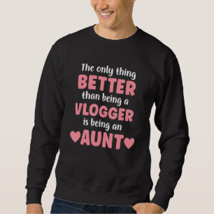 Ik ben tante en Vlogger grappenmaker voor vrouwen Trui