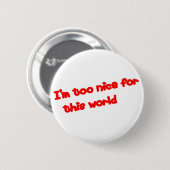 Ik ben te aardig... ronde button 5,7 cm (Voorkant /achterkant)