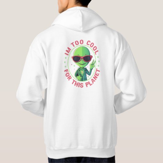 Ik ben te cool voor deze planeet hoodie (Achterkant)
