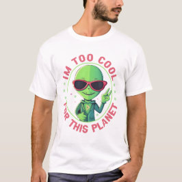Ik ben te cool voor deze planeet t-shirt