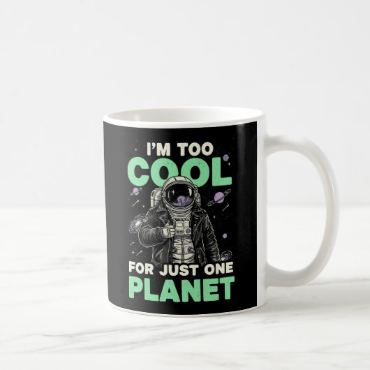 Ik ben te cool voor slechts één planeet koffiemok (Rechts)