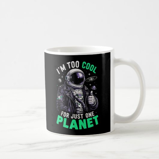 Ik ben te cool voor slechts één planeet koffiemok (Rechts)