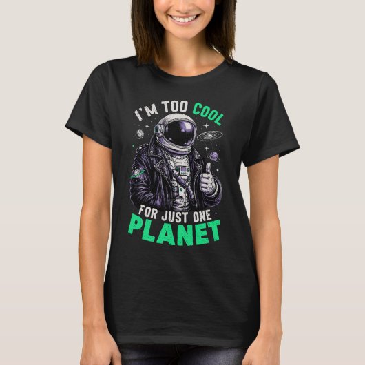 Ik ben te cool voor slechts één planeet t-shirt (Voorkant)