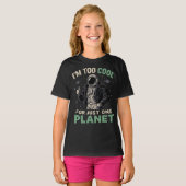 Ik ben te cool voor slechts één planeet t-shirt (Voorkant volledig)