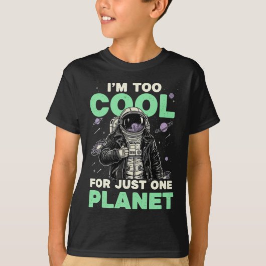 Ik ben te cool voor slechts één planeet t-shirt (Voorkant)