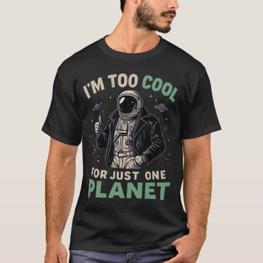 Ik ben te cool voor slechts één planeet t-shirt (Voorkant)