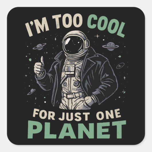 Ik ben te cool voor slechts één planeet vierkante sticker (Voorkant)