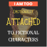 Ik ben te emotioneel verbonden aan een fictief cha staand fotobeeldje<br><div class="desc">Ik ben te emotioneel verbonden aan fictief karakter ontwerp is perfect voor bibliothecarissen, en is het grappige leescadeau voor boekliefhebbers en boekwormen die graag een boek lezen en fanatisme doen. Het kan ook worden gegeven als een verjaardag, Moederdag, Vaderdag, Thanksgiving, Halloween, of kerstcadeau aan jezelf, oma, oma, vader, moeder, zus...</div>