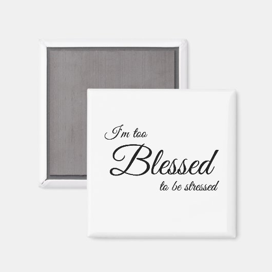 Ik ben te gek om Stress Magnet te zijn (Voorkant / Achterkant)