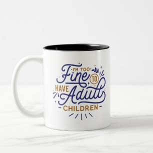 Ik ben te goed om volwassen kinderen te hebben tweekleurige koffiemok