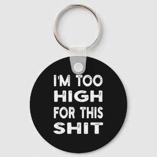 Ik ben te high voor deze tee _ Humor, Sarcastisch  Sleutelhanger