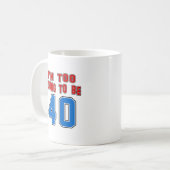 Ik ben te jong om 40 te zijn koffiemok (Voorkant links)