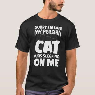 Ik ben te laat mijn kat lag op me te slapen Perzis T-shirt