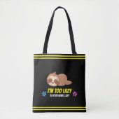 IK BEN TE LUI | Cute Slapende Luiaard Sjabloon Tote Bag (Voorkant)