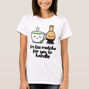 Ik ben te Matcha Japanse Tea Cartoon Cup T-Shirt