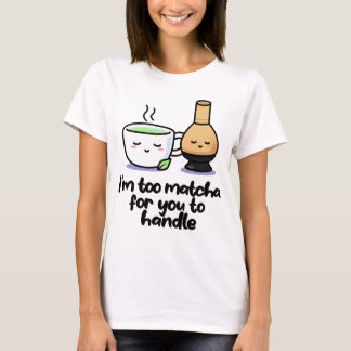 Ik ben te Matcha Japanse Tea Cartoon Cup T-Shirt