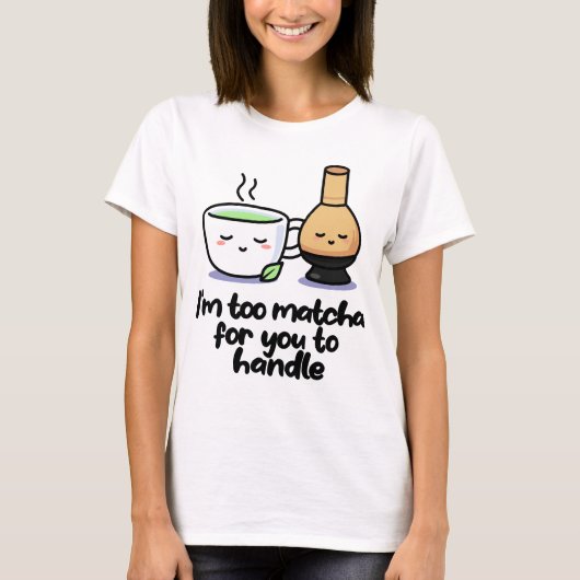 Ik ben te Matcha Japanse Tea Cartoon Cup T-Shirt (Voorkant)