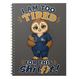 Ik Ben Te Moe Voor Deze Dienst Uil Verpleegster Notitieboek