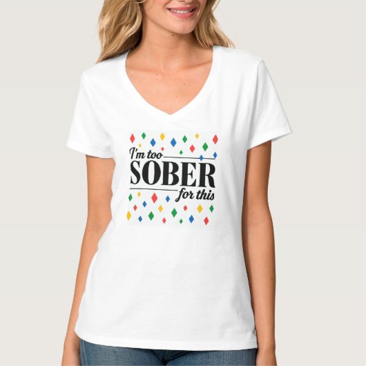 Ik ben te nuchter voor dit t-shirt (Voorkant)