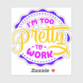 Ik ben te  om te werken sticker (Vel)