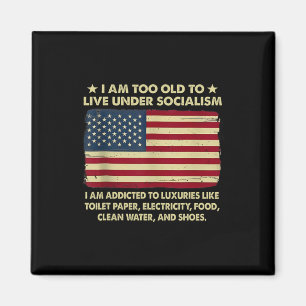 Ik ben te oud om onder het socialisme te leven magneet