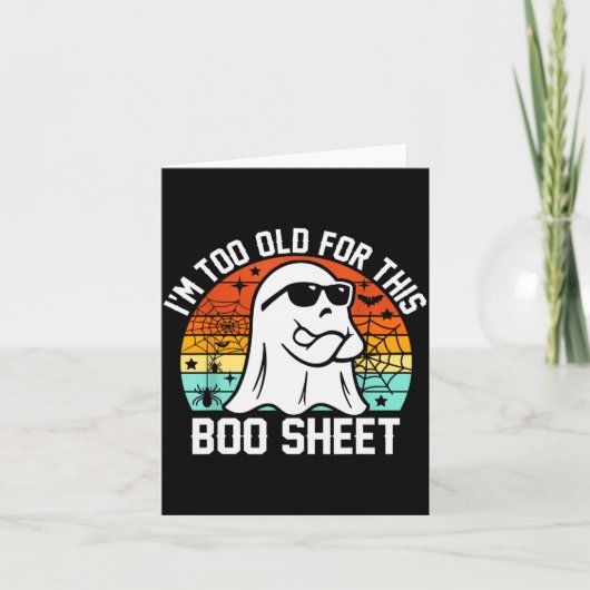 Ik ben te oud voor deze Boo Sheet Funny Ghost Hall Kaart (Voorkant)