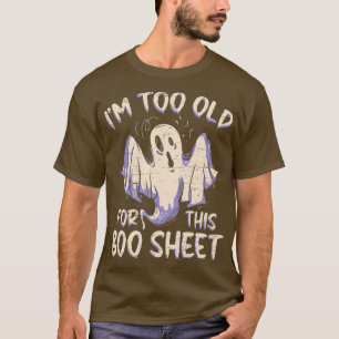 Ik ben te oud voor dit boe blad grappige hallo. t-shirt