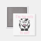 Ik ben te schattig om te eten - Koe Magnet (Voorkant / Achterkant)