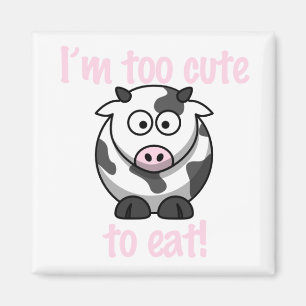 Ik ben te schattig om te eten - Koe Magnet