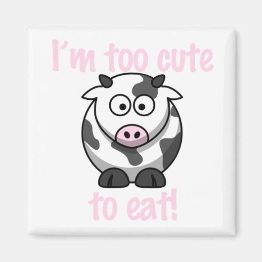 Ik ben te schattig om te eten - Koe Magnet (Voorkant)