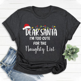 Ik ben te Schattige voor de Ondeugende Lijst Funny T-shirt