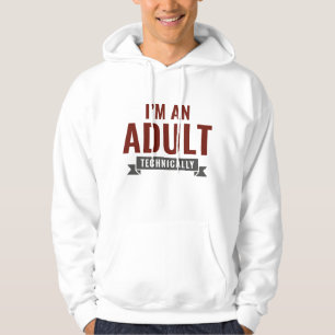 Ik ben technisch gezien een volwassene hoodie