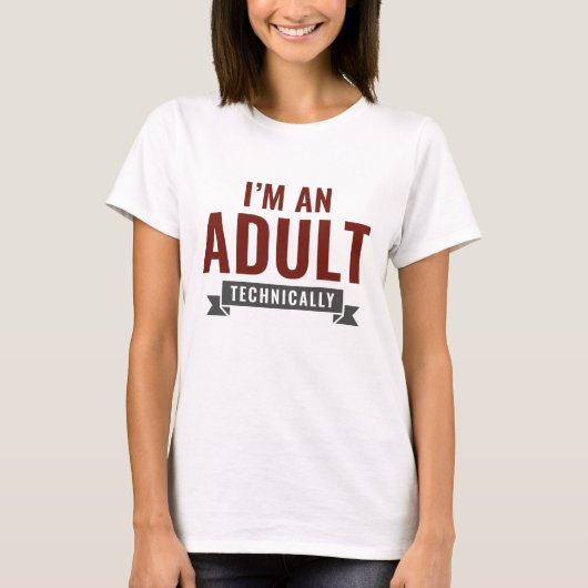 Ik ben technisch gezien een volwassene t-shirt (Voorkant)