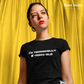 Ik ben technisch... jaren oud schrikkeljaar verjaa t-shirt