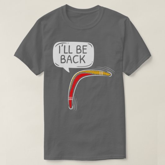 Ik ben terug Aboriginal Australian Boomerang Lover T-shirt (Design voorkant)