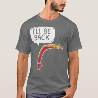 Ik ben terug Aboriginal Australian Boomerang Lover T-shirt