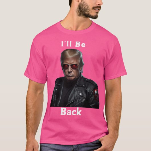 Ik ben terug bij Trump T-shirt (Voorkant)