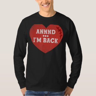Ik ben terug hartinfarct overlevende chirurgie 1 t-shirt