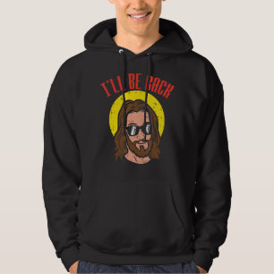 Ik ben terug Jezus Cool God Christus Religieuze Ch Hoodie