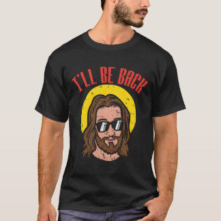Ik ben terug Jezus Cool God Christus Religieuze Ch T-shirt