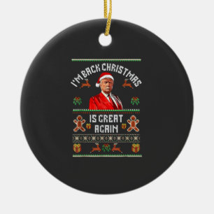Ik ben terug, Kerstmis is weer geweldig Trump Verk Keramisch Ornament