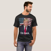 Ik ben terug president Trump T-shirt (Voorkant volledig)