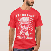 Ik ben terug Trump 2024 verkiezing pro Trump T-shirt (Voorkant)