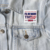 Ik ben terug Trump 2024 Vierkante Button 5,1 Cm (In situ)